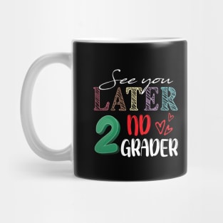 See You Later Second Grader Mug